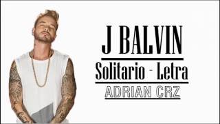 J Balvin - Solitario - letra / lyrics