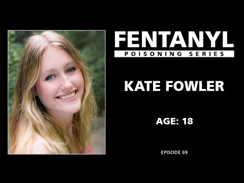 FENTANYL KILLS: Kate Fowler's Story
