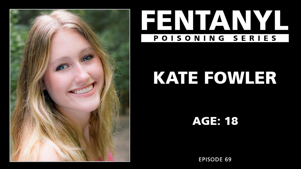 FENTANYL KILLS: Kate Fowler's Story