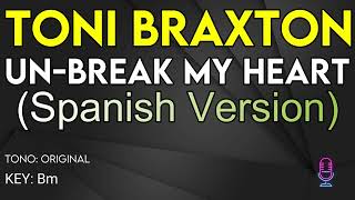 Toni Braxton - Un-Break My Heart (Spanish Version) - Karaoke Instrumental