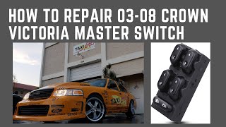 HOW TO REPAIR A DRIVER DOOR MASTER WINDOW SWITCH ON 03-08 CROWN VICTORIA