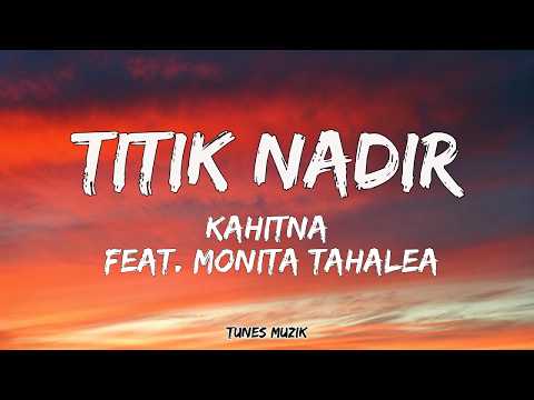 Titik Nadir - Kahitna feat. Monita Tahalea | Lirik