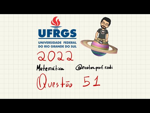 UFRGS 2022 - Matemática - Questão 51