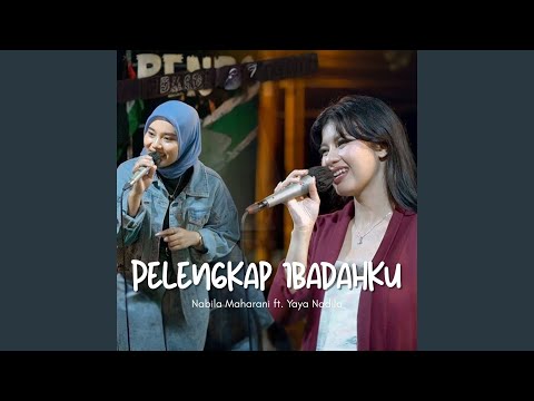 Pelengkap Ibadahku (feat. Yaya Nadila) (Live Ngamen)