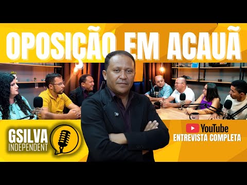OPOSIÇÃO EM ACAUÃ - Podcast Completo com ex Prefeito Paulo Sérgio, Vereadores e Lideranças - EP 01