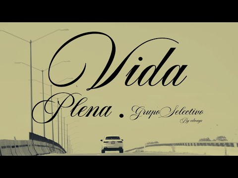 Grupo Selectivo - Vida Plena (Video Oficial)