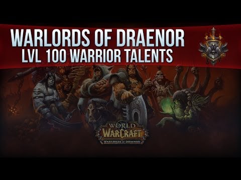 Level 100 Warlords of Draenor - Warrior Talents "Early" Overview!