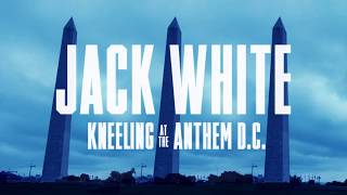 Jack White: Kneeling At The Anthem D.C. (2018) Video