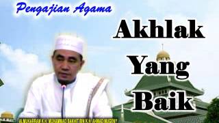 Ceramah Guru K.H. Muhammad Bakhiet - Akhlak Yang Baik