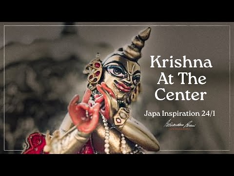 Japa Inspirations – “Krishna at the Center”