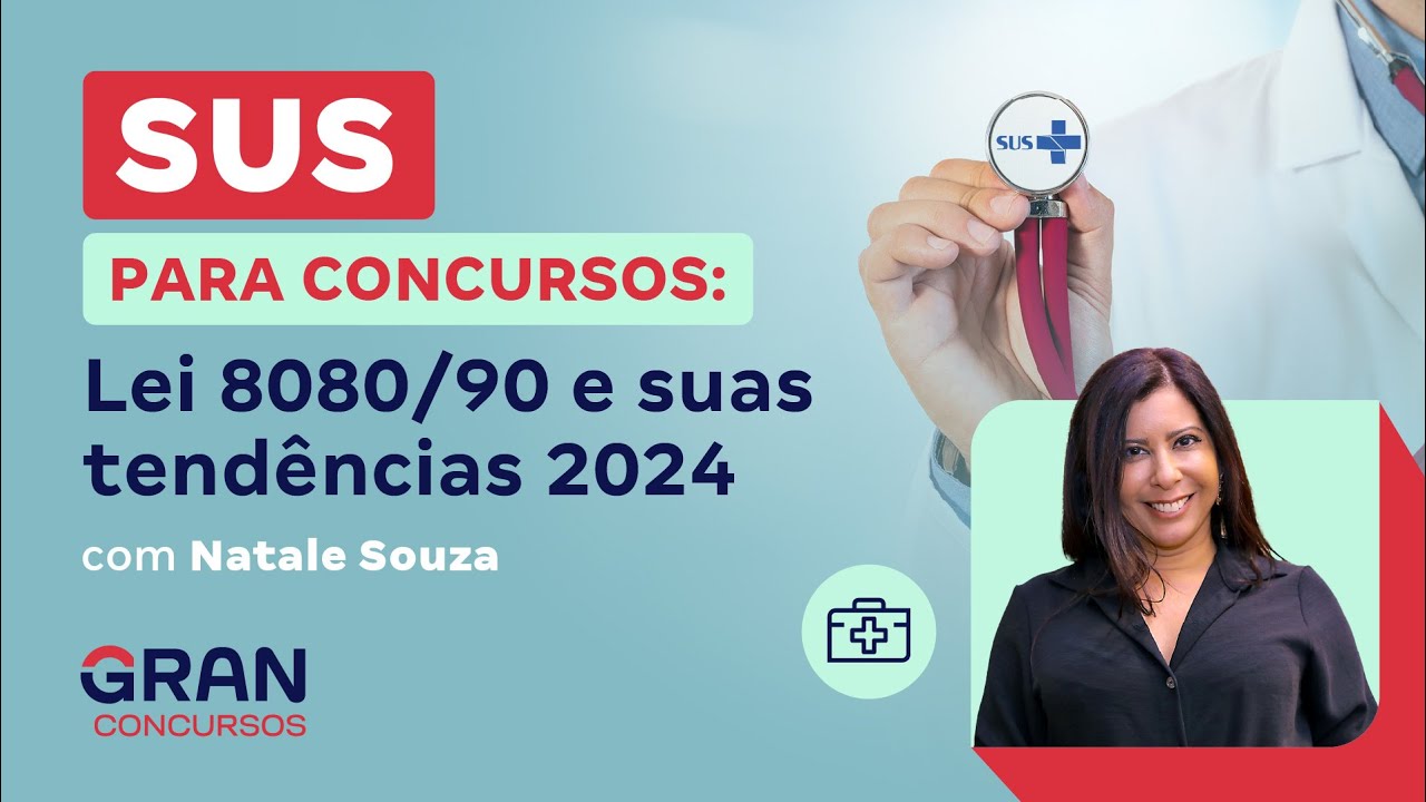 SUS para Concursos: Lei 8080/90  e suas tendências 2024 com Natale Souza
