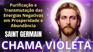 ☀️Oração da Chama Violeta de Saint Germain para Transmutar Energias Negativas em Prosperidade Divina