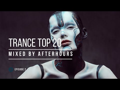 TOP 20 TRANCE MUSIC 2022- MIXED BY AFTERHOURS EP.2