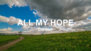 Crowder - All My Hope (Lyric Video)