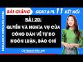 Bài giảng KTPL 11 Bài 20. Quyền và nghĩa vụ của công dân về tự do ngôn luận, báo chí và tiếp cận thông tin