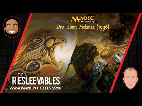Pro Tour: Atlanta (1996) l The Resleevables: Tournament Edition #7 l  Magic: The Gathering Games