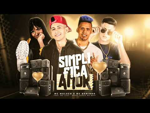 MC DANINHO & MC  MALUCO E MC LUCY - SIMPLIFICA AMOR
