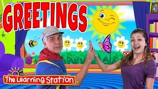 Greetings Song ♫ Good Morning Song &amp; Hello Song for Kids ♫ Kids Songs by The Learning Station