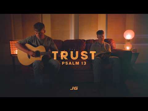 Trust (Psalm 13) Music Video by Josh Grove