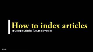 How to index articles in Google Scholar Profile