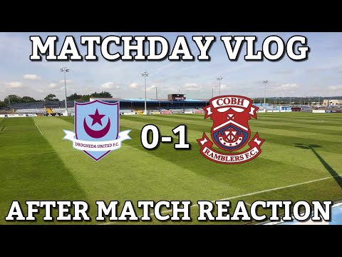 Matchday Vlog - Drogheda United 0-1 Cobh Ramblers - Plus After Match Reaction