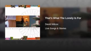 That's What The Lonely Is For