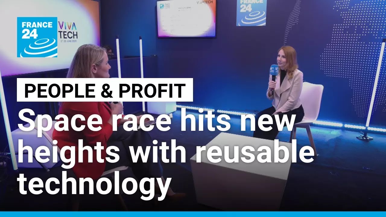 VivaTech 2026: Space race hits new heights with reusable technology • FRANCE 24 English