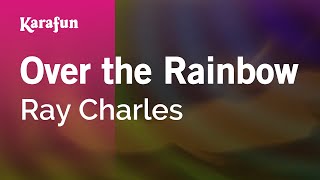 Over the Rainbow - Ray Charles | Karaoke Version | KaraFun