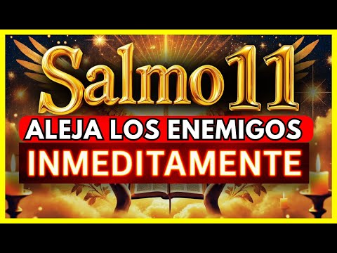 SALMO 11 PARA EXPÚLSAR Enemigos, Brujerías y Maldiciones NO SOPORTARÁN ESTE PODER 🙏⚡