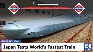 Japan Tests World's Fastest Train