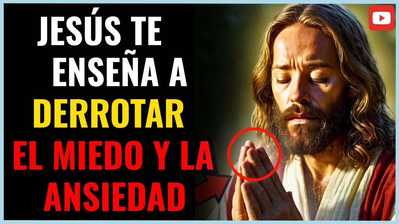 DIOS te Enseña a Vencer el Miedo y la Ansiedad – Un Mensaje que TRANSFORMARÁ tu Vida