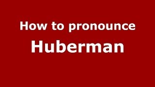 How to pronounce Huberman