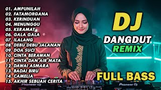Download lagu DJ REMIX DANGDUT LAWAS FULL BASS || DJ AMPUNILAH | DJ FATAMORGANA mp3