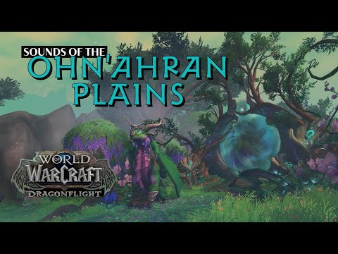 Ohn'ahran Plains Music | World of Warcraft Dragonflight soundtrack | Peaceful Sounds #warcraft #wow