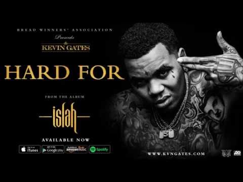 Kevin Gates   Hard For Official Audio