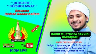 Download lagu HABIB MUSTHOFA SAYYIDI BARAQBAH //  JATIGERIT BERSHOLAWAT mp3