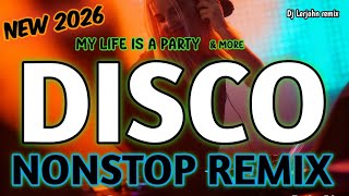 Download lagu NEW 2026 DISCO NONSTOP - MY LIFE IS A PARTY & More DISCO MIX | Dj Lerjohn remix  mp3