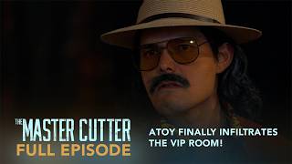 The Master Cutter: Atoy finally infiltrates the VIP Room! (Full Episode 18) June 3, 2026