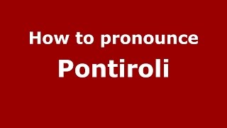 How to pronounce Pontiroli
