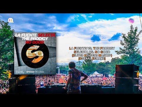 La Fuente vs. The Prodigy - Selecta vs. No Good (Oliver Heldens Mashup) [OscarL Remake]