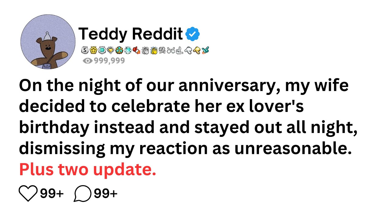 On the night of our anniversary, my wife decided to celebrate her ex lover's birthday instead and...