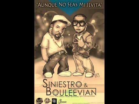 Aunque no seas mi jevita - Siniestro y Bouleevian