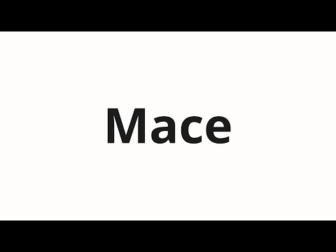 How to pronounce Mace