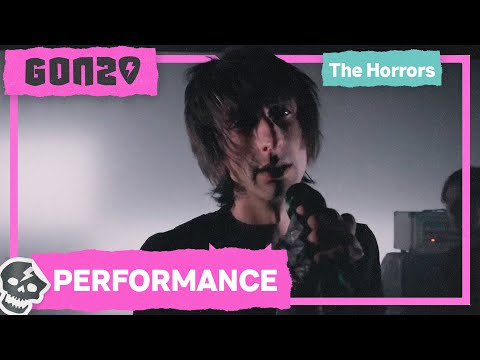 The Horrors perform More Than Life | GONZO