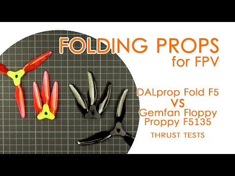 Folding props for FPV drones : DALprop Fold F5 vs Gemfan Floppy Proppy F5135