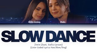 Download lagu Jimin (지민) — Slow Dance (feat. Sofia Carson) (Color Coded Lyrics Han/Rom/Eng) mp3 Download lagu Jimin (지민) — Slow Dance (feat. Sofia Carson) (Color Coded Lyrics Han/Rom/Eng) mp3