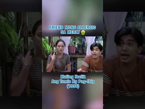 Friend mong allergic sa merly Muling Ibalik Ang Tamis Ng Pag-ibig Cinemaone