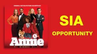 Sia - Opportunity (From the Annie Soundtrack 2014) [Audio] + Lyrics in description