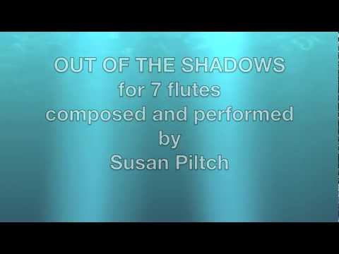OUT OF THE SHADOWS   -flute choir, flutes played by Susan Piltch