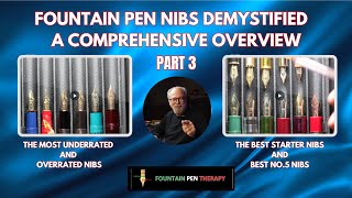 FOUNTAIN PEN NIBS DEMYSTIFIED- A COMPREHENSIVE OVERVIEW- PART 3